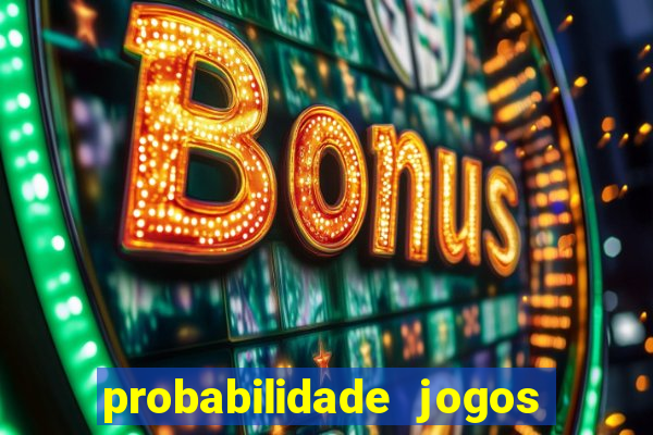 probabilidade jogos de futebol